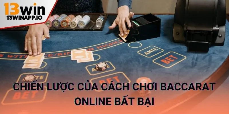 Chiến lược của cách chơi Baccarat online bất bại