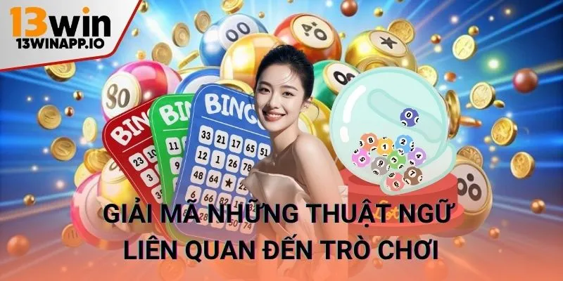 Giải mã những thuật ngữ liên quan đến trò chơi