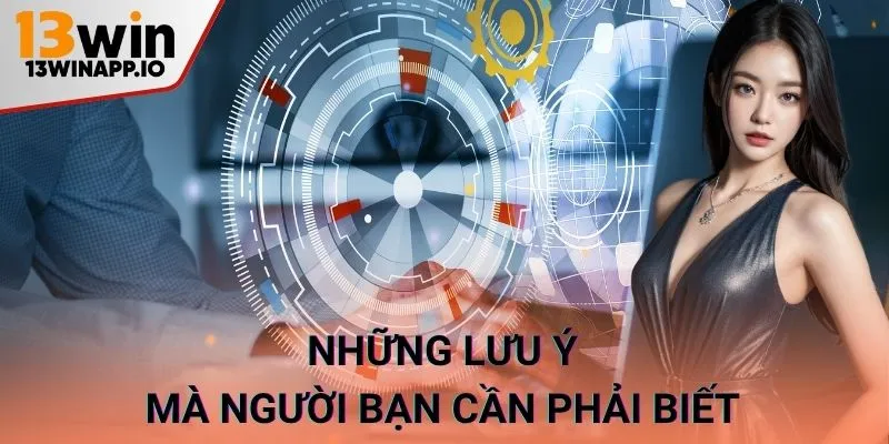 Những lưu ý mà người bạn cần phải biết