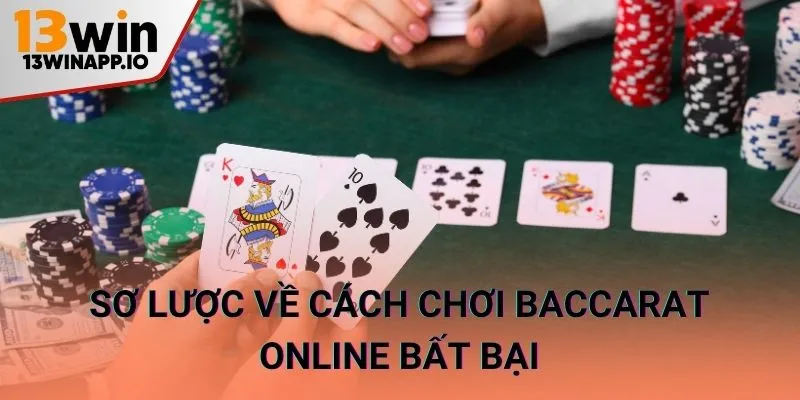 Sơ lược về cách chơi Baccarat online bất bại